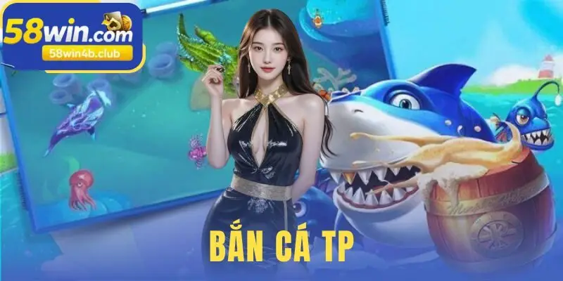 Bắn Cá TP