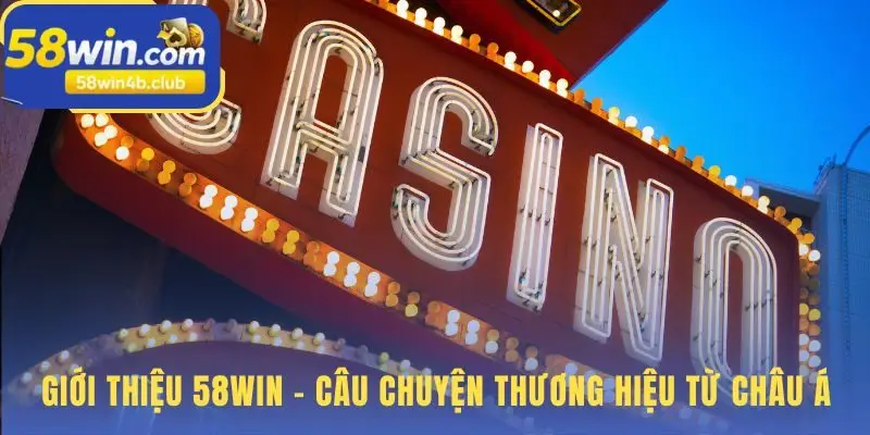 Giới thiệu 58win hành trình từ Manila với nền tảng công nghệ