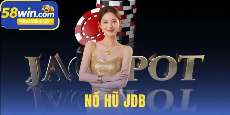 Nổ Hũ JDB