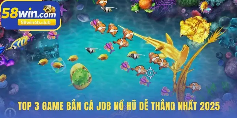 3 game Bắn cá JDB nổi bật với tỷ lệ nổ hũ cao