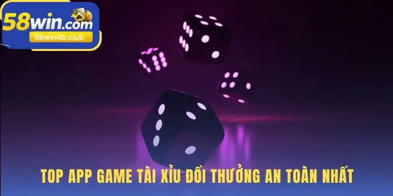 Top game tài xỉu đổi thưởng nhấn mạnh yếu tố an toàn minh bạch 